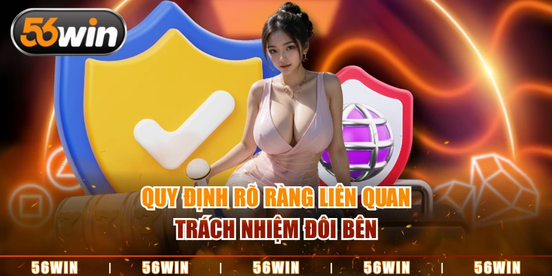 Quy định rõ ràng liên quan trách nhiệm đôi bên