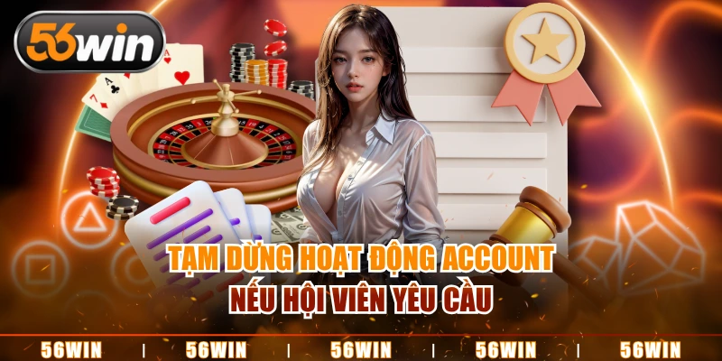 Hệ thống tạm khóa account tuỳ theo yêu cầu trực tiếp từ thành viên