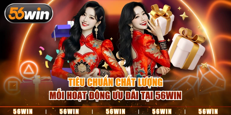 Mỗi hoạt động tặng thưởng đều đáp ứng tiêu chuẩn chất lượng