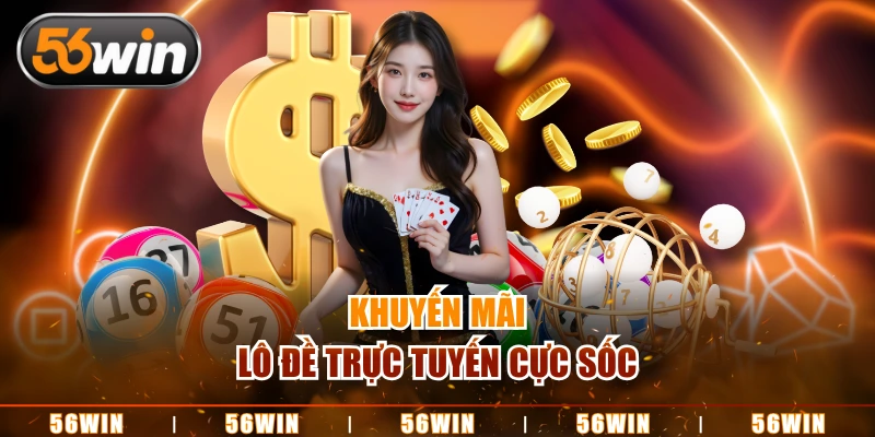 Khuyến mãi lô đề trực tuyến cực sốc